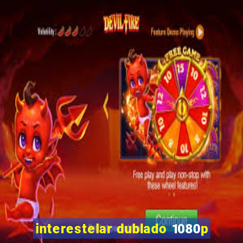 interestelar dublado 1080p